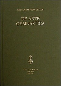 Girolamo Mercuriale - De Arte Gymnastica